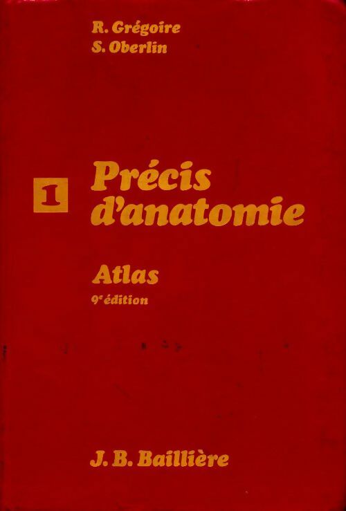 Livrenpoche : Précis d'anatomie Tome I : Atlas - R. Grégoire - Livre