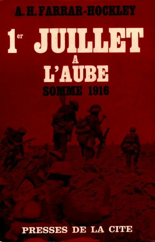 Livrenpoche : 1er juillet à l aube : Somme 1916 - A.-H. Farrar-Hockley - Livre