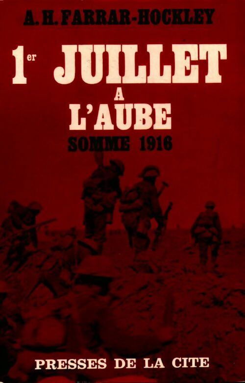 1er juillet à l aube : Somme 1916 - A.-H. Farrar-Hockley -  Presses de la Cité GF - Livre