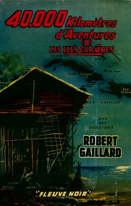 Livrenpoche : 40000 kilomètres d'aventures Tome II : Les îles Caraïbes - Robert Gaillard - Livre