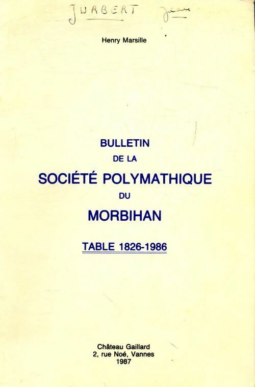 Livrenpoche : Bulletin de la société polymathique du Morbihan - table 1826-1986 - Henry Marsille - Livre
