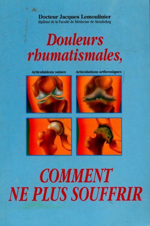 Livrenpoche : Douleurs rhumatismales, comment ne plus souffrir - Jacques Dr Lemoulinier - Livre