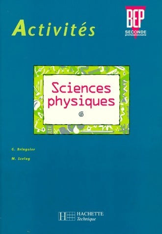 Sciences physiques Tome 1 BEP Seconde pro. Activités - C. Bringuier -  Hachette Technique - Livre