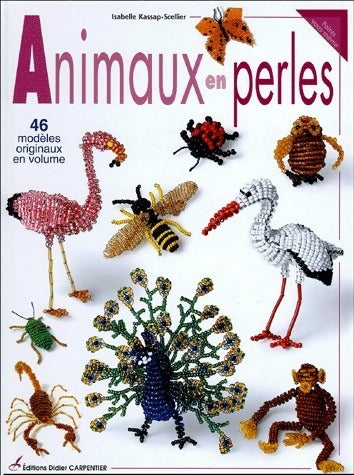 Livrenpoche : Animaux en perles. 46 modèles originaux en volume - Isabelle Kassap-Scellier - Livre