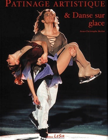 Livrenpoche : Patinage artistique et danse sur glace - Jean-Christophe Berlot - Livre