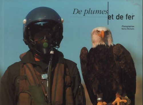 Livrenpoche : De plumes et de fer - Rémy Michelin - Livre