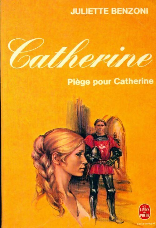 Catherine Tome VI : Piège pour Catherine - Juliette Benzoni - Livre