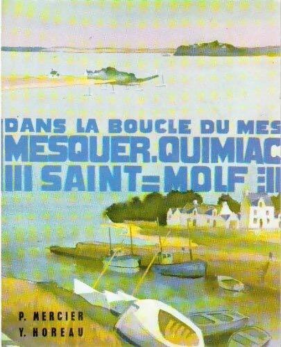 Livrenpoche : Dans la boucle du mes : Mesquer, Quimiac, Saint-Molf - Yves Horeau, Paul Mercier - Livre