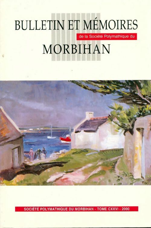 Livrenpoche : Bulletin et mémoires de la société polymathique du Morbihan Tome CXXVI - Collectif - Livre
