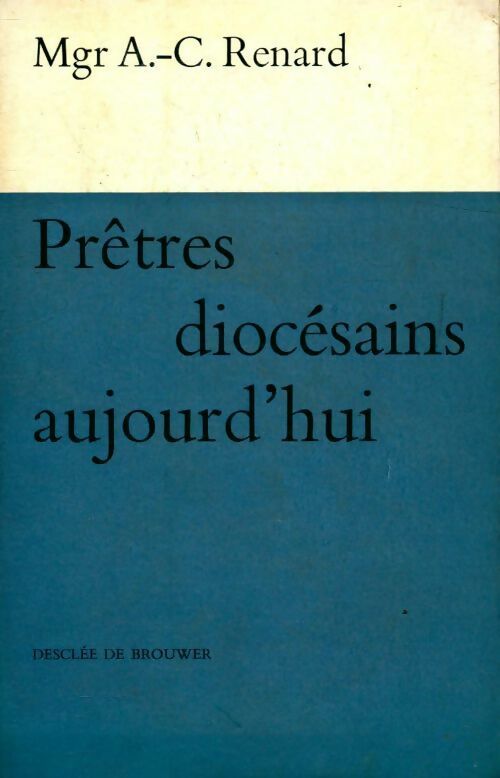 Livrenpoche : Prêtre diocésain aujourd'hui - A.-C. Renard - Livre