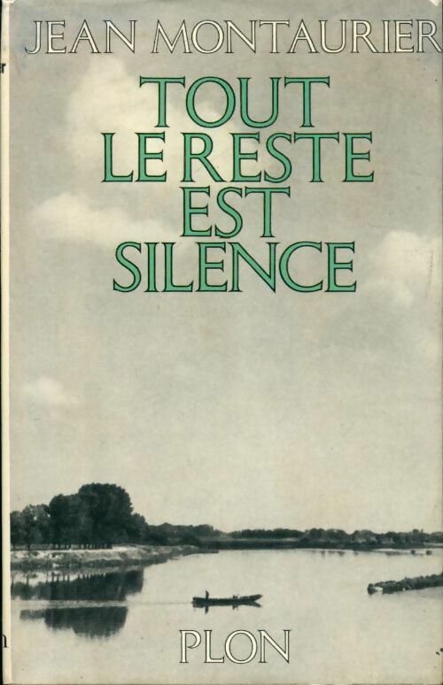 Livrenpoche : Tout le reste est silence - Jean Montaurier - Livre