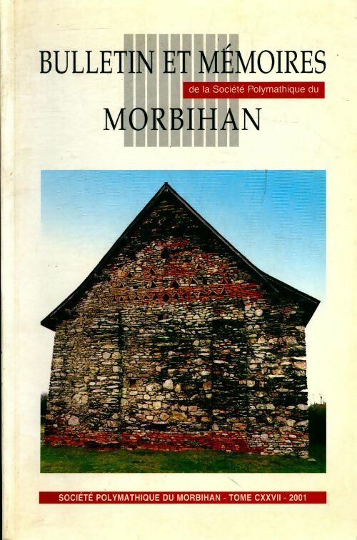 Livrenpoche : Bulletin et mémoires de la société polymathique du Morbihan Tome CXXVII - Collectif - Livre