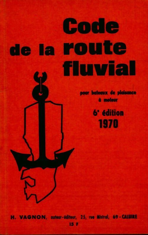 Code de la route fluvial - H. Vagnon -  Vagnon - Livre