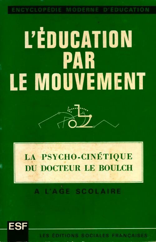 Livrenpoche : L'éducation par le mouvement - Jean Le Boulch - Livre