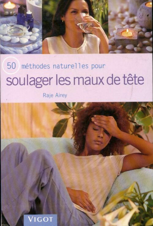 Livrenpoche : 50 méthodes naturelles pour soulager les maux de tête - Raje Airey - Livre