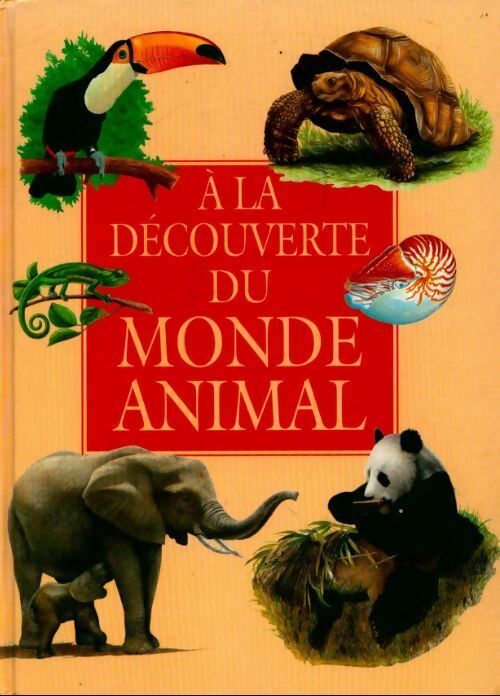 Livrenpoche : A la découverte du monde animal - Béatrice Macleod - Livre