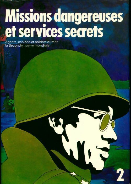 Livrenpoche : Missions dangereuses et services secrets Tome II - Collectif - Livre