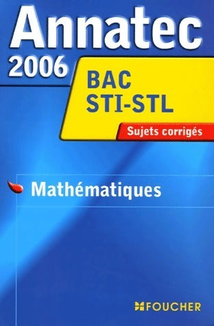 Livrenpoche : Mathématiques Terminales STI-STL 2006 - Collectif - Livre