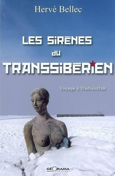 Livrenpoche : Les sirènes du transsibérien. Voyage à Vladivostok - Hervé Bellec - Livre