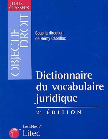 Livrenpoche : Dictionnaire du vocabulaire juridique - Rémy Cabrillac - Livre