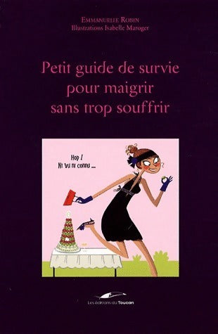 Livrenpoche : Petit guide de survie pour maigrir sans trop souffrir - Emmanuelle Robin - Livre