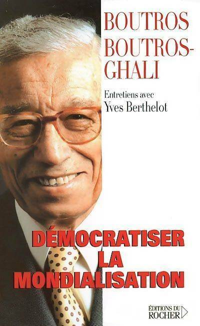 Livrenpoche : Démocratiser la mondialisation - Boutros Boutros-Ghali - Livre