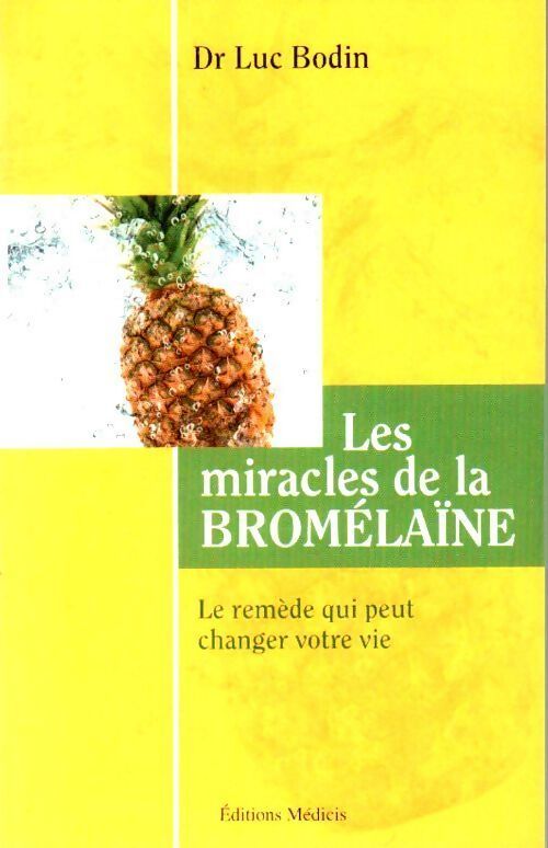 Livrenpoche : Les miracles de la bromélaïne - Luc Bodin - Livre