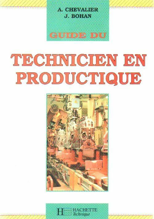 Livrenpoche : Guide du technicien en productique. Pour la maîtrise de la production industrielle - J. Bohan - Livre