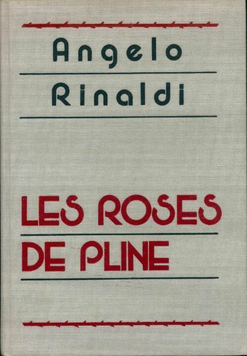 Livrenpoche : Les roses de Pline - Angelo Rinaldi - Livre