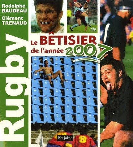 Livrenpoche : Rugby le bêtisier de l'année 2007 - Rodolphe Baudeau - Livre