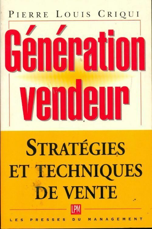 Livrenpoche : Génération vendeur. Stratégies et techniques de vente - Pierre-Louis Criqui - Livre