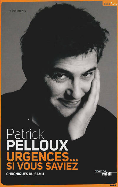 Urgences... si vous saviez - Patrick Pelloux -  Documents - Livre