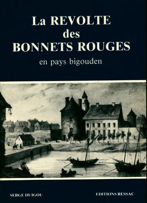Livrenpoche : La révolte des Bonnets Rouges en pays Bigouden - Serge Duigou - Livre