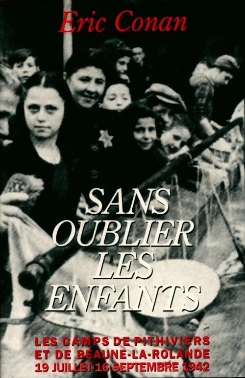 Livrenpoche : Sans oublier les enfants. Les camps de Pithivier - Eric Conan - Livre