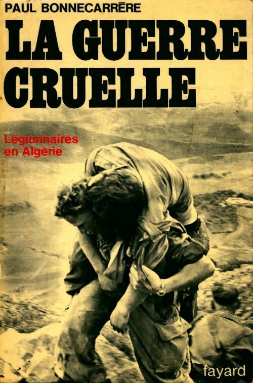 Livrenpoche : La guerre cruelle - Paul Bonnecarrère - Livre