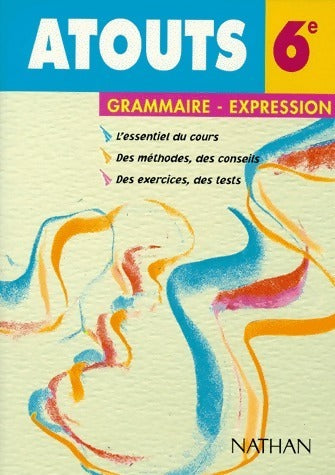Grammaire-expression 6e - Marie-Christine Juhel -  Atouts - Livre