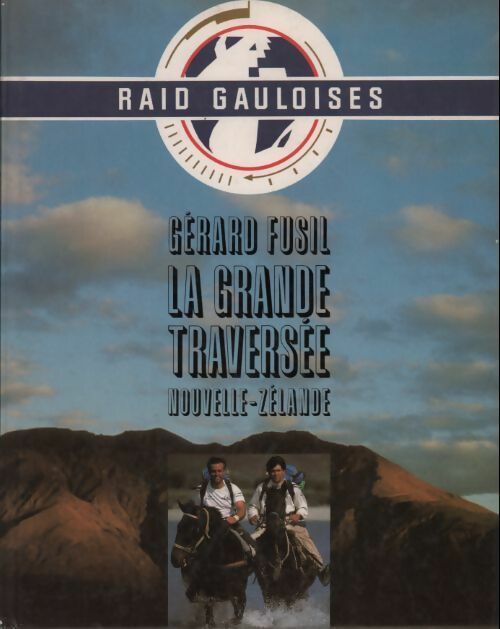Livrenpoche : La grande traversée. Nouvelle-Zélande - Gérard Fusil - Livre
