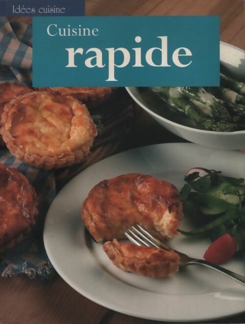 Cuisine rapide - Collectif -  Idées cuisine - Livre