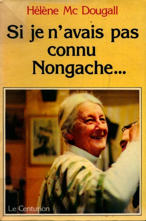 Livrenpoche : Si je n'avais pas connu Nongache - Hélène Mcdougall - Livre