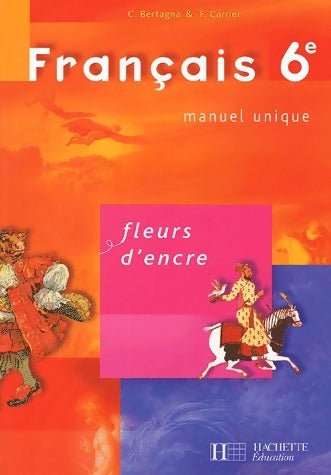 Livrenpoche : Français 6e. Manuel unique - Chantal Bertagna - Livre