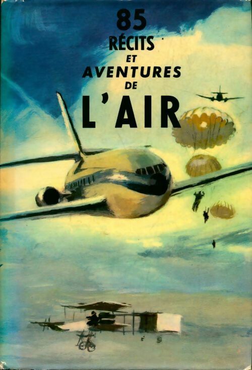 Livrenpoche : 85 récits et aventures de l air - Collectif - Livre