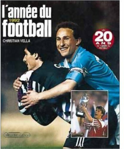 Livrenpoche : L'année du football 1992 - Christian Vella - Livre