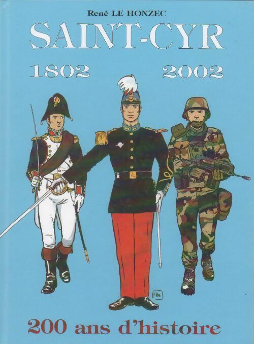 Livrenpoche : Saint-Cyr 1802-2002. 200 ans d'histoire - René Le Honzec - Livre
