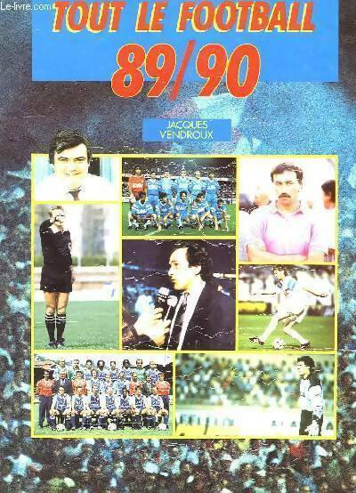Livrenpoche : Tout le football 89/90 - Jacques Vendroux - Livre