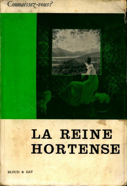 Livrenpoche : Connaissez-vous la reine Hortense - Jules Bertaut - Livre