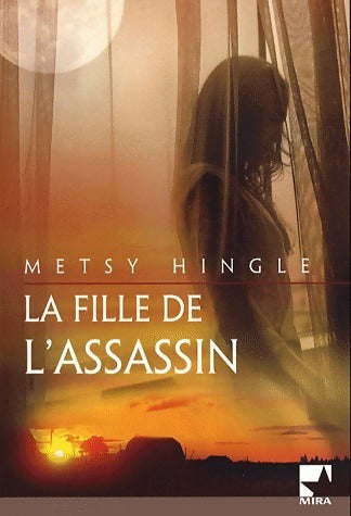 Livrenpoche : La fille de l'assassin - Metsy Hingle - Livre