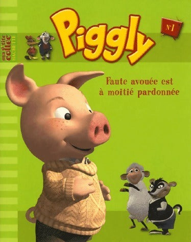 Livrenpoche : Piggly et ses amis Tome I : Faute avouée est à moitié pardonnée - Collectif - Livre