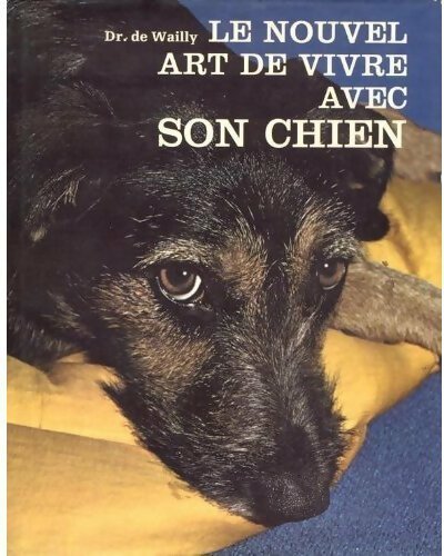 Le nouvel art de vivre avec son chien - Philippe De Wailly -  Minerva GF - Livre