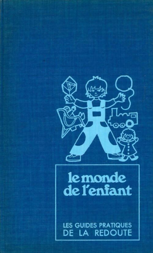 Le monde de l'enfant - Marianne Marsily -  Les guides pratiques de la Redoute - Livre