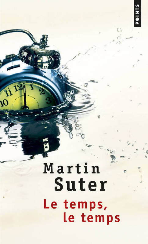 Le temps, le temps - Martin Suter - Livre